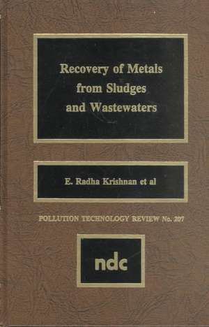 Recovery of Metals from Sludges and Wastewaters de E.R. Krishnan