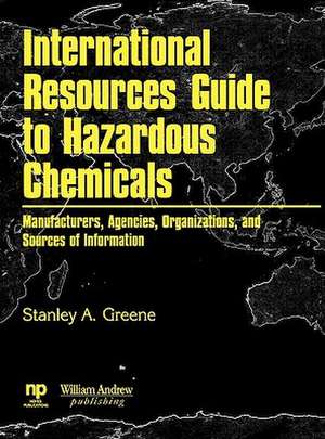 International Resources Guide to Hazardous Chemicals de Stanley A. Greene