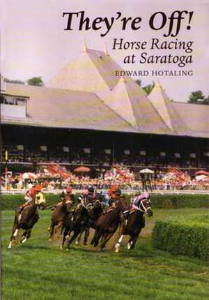 They're Off!: Horse Racing at Saratoga de Edward Hotaling