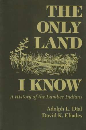 Only Land I Know de Adolph L Dial
