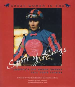 Great Women in the Sport of Kings: America's Top Women Jockeys Tell Their Stories de Mary Jo Festle