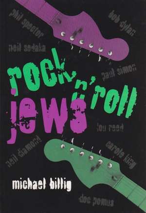 Rock 'n' Roll Jews de Michael Billig