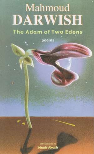 Adam of Two Edens de Mahmoud Darwish