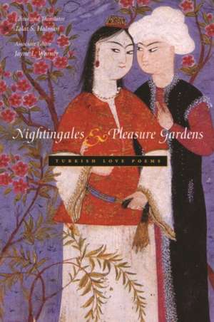 Nightingales & Pleasure Gardens: Turkish Love Poems de Talat S. Halman