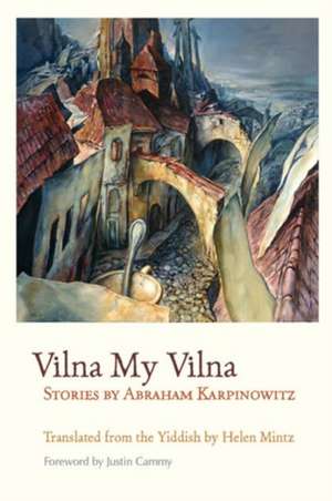 Vilna My Vilna de Abraham Karpinowitz