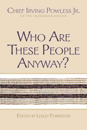 Who Are These People Anyway? de Irving Powless