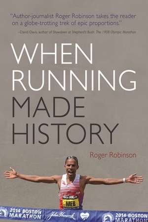 When Running Made History de Roger Robinson