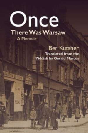 Once There Was Warsaw de Ber Kutsher