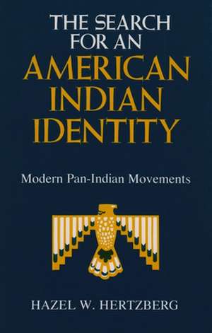 Search for an American Indian Identity: Modern Pan-Indian Movements de Hazel W. Hertzberg