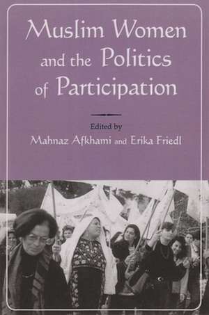 Muslim Women and the Politics of Participation: Implementing the Beijing Platform de Mahnaz Afkhami