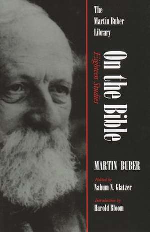 On the Bible: Eighteen Studies de Martin Buber