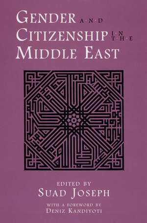 Gender and Citizenship in the Middle East de Suad Joseph