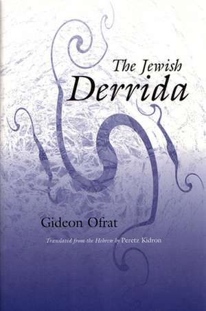 The Jewish Derrida de Gideon Ofrat