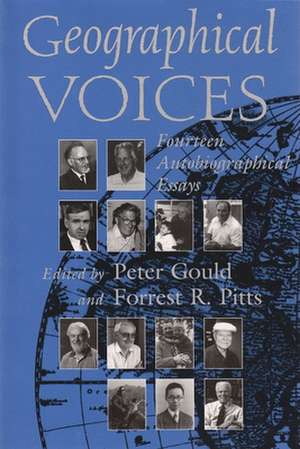 Geographical Voices: Fourteen Biographical Essays de Peter Gould