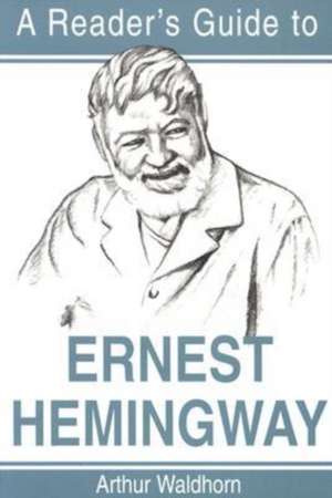 Readers Guide to Ernest Hemingway de Arthur Waldhorn