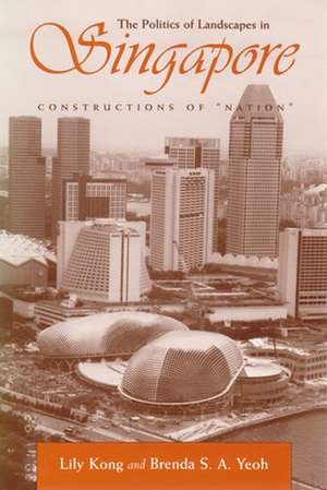 Constructions of 'Nation': The Politics of Landscape in Singapore de Lily Kong