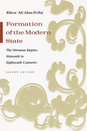 Formation of the Modern State: The Ottoman Empire Sixteenth to Eighteenth Centuries de Rifa'at Ali Abou-El-Haj