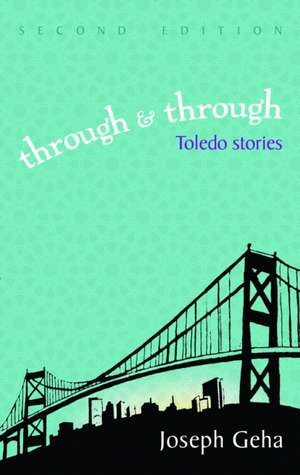 Through and Through: Toledo Stories de Joseph Geha