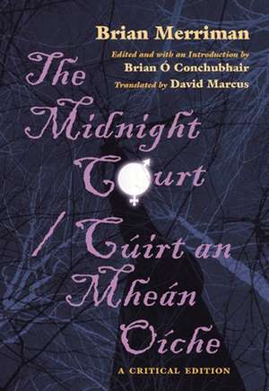 The Midnight Court/Cuirt an Mhean Oiche: A Critical Edition de Brian Merriman