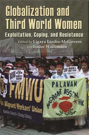 Globalization and Third World Women: Exploitation, Coping and Resistance (First Time Paper) de Ligaya Lindio-McGovern