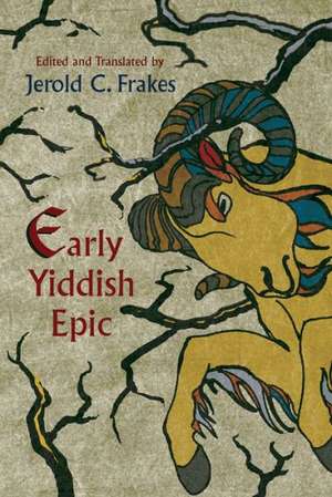 Early Yiddish Epic de Jerold C. Frakes