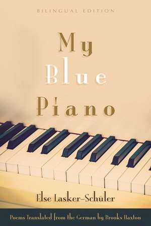 My Blue Piano de Else Lasker-Schuler