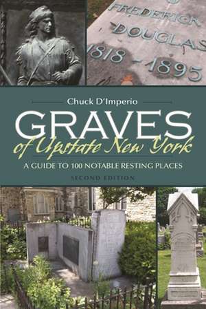 Graves of Upstate New York de Chuck D'Imperio