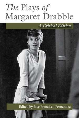 Plays of Margaret Drabble de Jose Francisco Fernandez