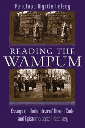 Reading the Wampum de Penelope Myrtle Kelsey