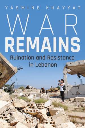 War Remains de Yasmine Khayyat