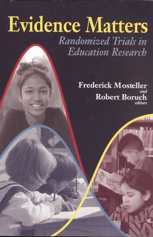 Evidence Matters: Randomized Trials in Education Research de Frederick F. Mosteller