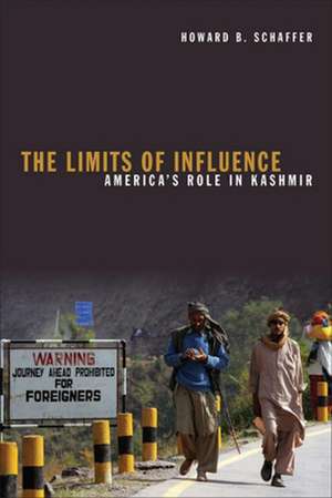 The Limits of Influence: America's Role in Kashmir de Howard B. Schaffer