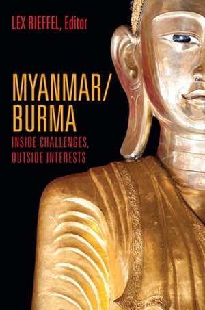 Myanmar/Burma: Inside Challenges, Outside Interests de Alexis Rieffel