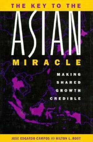 The Key to the Asian Miracle: Making Shared Growth Credible de Jose Edgardo Campos