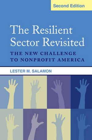 The Resilient Sector Revisited: The New Challenge to Nonprofit America de Lester M Salamon