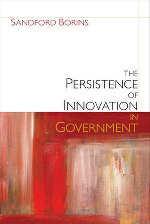 The Persistence of Innovation in Government de Sandford F. Borins