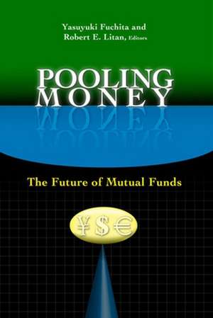 Pooling Money: The Future of Mutual Funds de Yasuyuki Fuchita