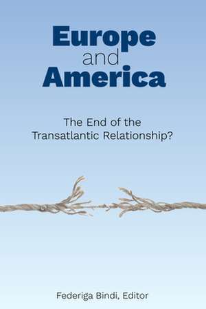 The End of the Transatlantic Relationship de Federiga Bindi