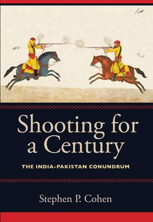 Shooting for a Century de Stephen P. Cohen