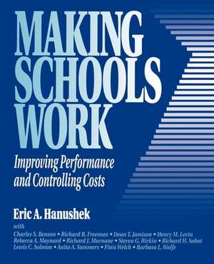 Making Schools Work: Improving Performance and Controlling Costs de Eric A. Hanushek