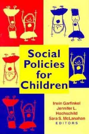 Social Policies for Children de Irwin Garfinkel