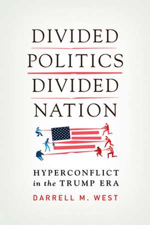 West, D: Divided Politics, Divided Nation de Darrell M. West