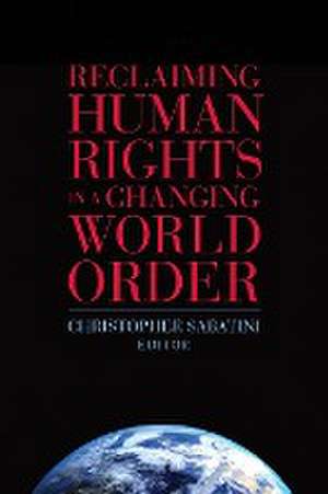 Reclaiming Human Rights in a Changing World Order de Christopher Sabatini