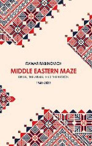 Middle Eastern Maze de Itamar Rabinovich