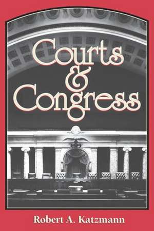 Courts and Congress de Robert A. Katzmann