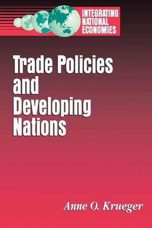 Trade Policies and Developing Nations de Anne O. Krueger