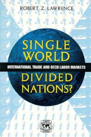 Single World, Divided Nations?: International Trade and the OECD Labor Markets de Robert Z. Lawrence