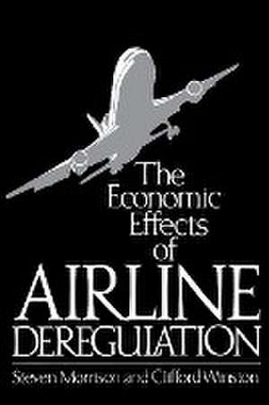 The Economic Effects of Airline Deregulation de Steven Morrison