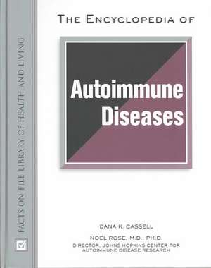 The Encyclopedia of Autoimmune Disease de Dana K. Cassell