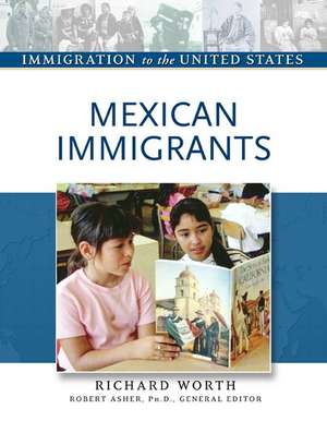 Mexican Immigrants de Richard Worth